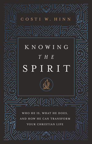 Knowing the Spirit: Who He Is, What He Does, and How He Can Transform Your Christian Life by Costi W. Hinn