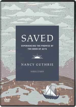 Saved Video Study: Experiencing the Promise of the Book of Acts by Nancy Guthrie