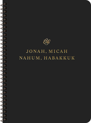 ESV Scripture Journal, Spiral-Bound Edition: Jonah, Micah, Nahum, and Habakkuk by ESV