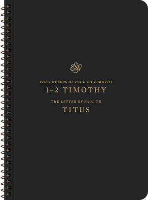 ESV Scripture Journal, Spiral-Bound Edition: 1-2 Timothy and Titus by ESV