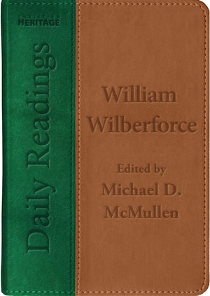Daily Readings: William Wilberforce by William Wilberforce; Michael D. McMullen (Editor)