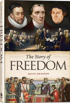Story of Freedom, The by Kevin Swanson