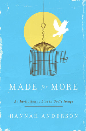 Made For More: An Invitation To Live In God's Image