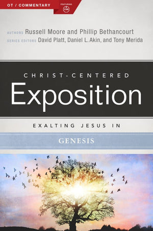 CCE Exalting Jesus in Genesis (Christ-Centered Exposition) by Moore, Russell & Bethancourt, Phillip (9780805496550) Reformers Bookshop