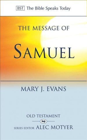 BST The Message of 1 & 2 Samuel: Personalities, Potential, Politics and Power by Evans, Mary (9780851112954) Reformers Bookshop