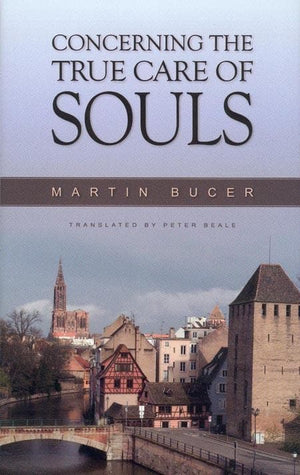9780851519845-Concerning the True Care of Souls-Bucer, Martin