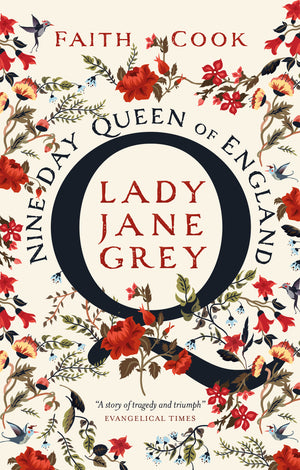 New cover for 9780852346136-nine-day-queen-of-england-lady-jane-grey by Faith Cook