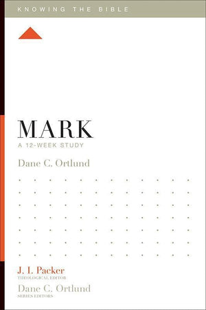 9781433533716-KTB Mark: A 12-Week Study-Ortlund, Dane C. (Editor J.I. Packer)
