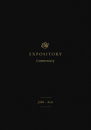 ESV Expository Commentary: John–Acts Volume 9 by Vickers, Brian & Hamilton Jr, James M (9781433546600) Reformers Bookshop