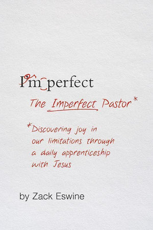 9781433549335-Imperfect Pastor, The: Discovering Joy in Our Limitations through a Daily Apprenticeship with Jesus-Eswine, Zack