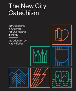 9781433555077-New City Catechism, The: 52 Questions and Answers for Our Hearts and Minds-