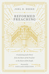 Reformed Preaching: Proclaiming God's Word from the Heart of the Preacher to the Heart of His People by Beeke, Joel (9781433559273) Reformers Bookshop