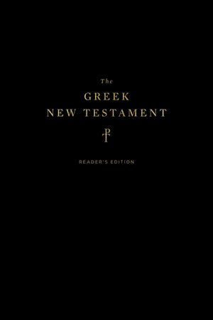 Greek New Testament, The, Produced at Tyndale House, Cambridge, Reader's Edition by Bible (9781433564154) Reformers Bookshop