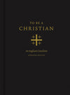 To Be a Christian: An Anglican Catechism (Approved Edition) by Packer, J. I. , Scandrett, Joel, Anglican Church in North America (Editors) (9781433566776) Reformers Bookshop