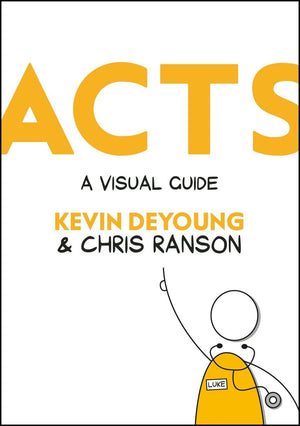 Acts: A Visual Guide | DeYoung, Kevin | 9781527101395