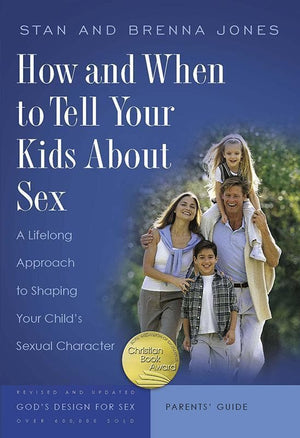 9781600060175-GDS Parents Guide: How and When to Tell Your Kids About Sex: A Lifelong Approach to Shaping Your Child’s Sexual Character-Jones, Stan; Jones, Brenna