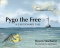 Pygo the Free: A Cautionary Tale by Warhurst, Steven (9781601787668) Reformers Bookshop
