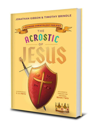 The Acrostic Of Jesus: A Rhyming Christology For Kids