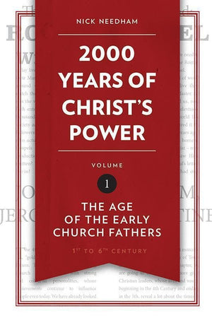9781781917787-2000 Years of Christ's Power Volume 1: The Age of the Early Church Fathers-Needham, Nick