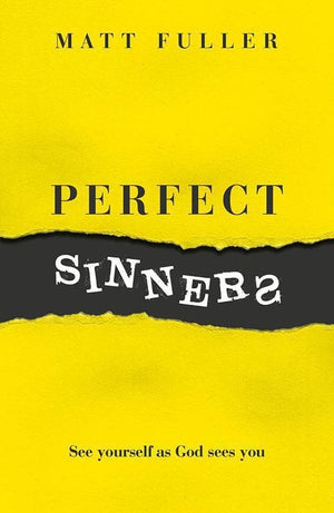 9781784981389-Perfect Sinners: See yourself as God sees you-Fuller, Matt