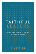 Faithful Leaders and the Things That Matter Most by Tice, Rico (9781784985806) Reformers Bookshop