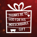 Thanks be to God for his indescribable gift! - Christmas Cards (6thanksgift)