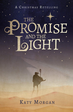 The Promise And The Light: A Christmas Retelling By Katy Morgan