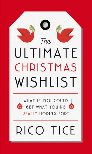 The Ultimate Christmas Wishlist by Rico Tice