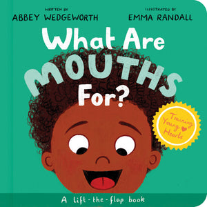 What Are Mouths For? by Abbey Wedgeworth