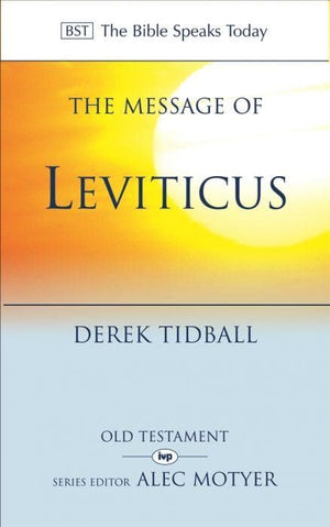 BST The Message of Leviticus: Free To Be Holy by Tidball, Derek (9781844740697) Reformers Bookshop