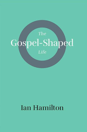 9781848717213-Gospel-Shaped Life, The-Hamilton, Ian