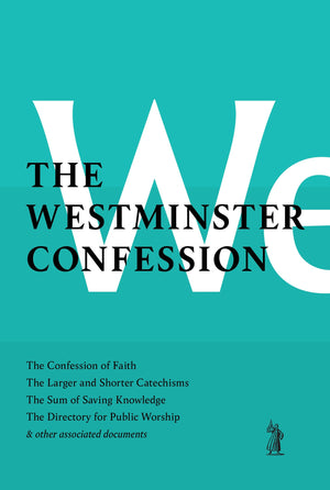 Westminster Confession, The by (9781848717688) Reformers Bookshop