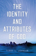 Identity and Attributes of God, The by Johnson, Terry L. (9781848718548) Reformers Bookshop