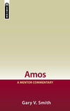 Amos: A Mentor Commentary by Smith, Gary V. (9781857922530) Reformers Bookshop