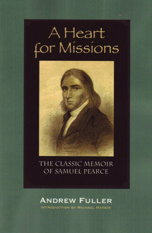 Heart for Missions, A by Andrew Fuller
