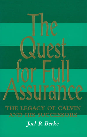 The Quest for Full Assurance | Beeke Joel | 9780851517452