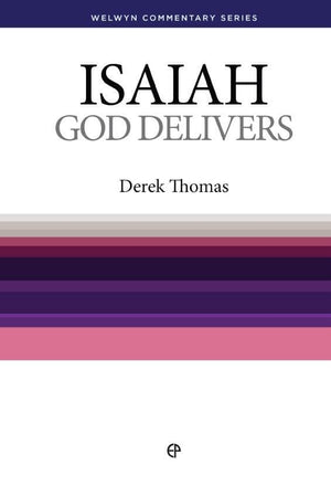 WCS Isaiah: God Delivers by Thomas, Derek (9780852342909) Reformers Bookshop