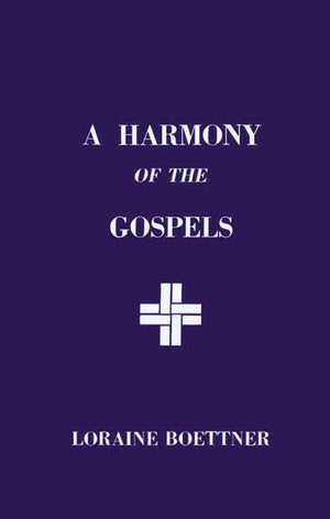 9780875521329-A-Harmony-of-the-Gospels-Loraine-Boettner