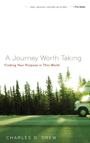 9781596380424-A-Journey-Worth-Taking-Finding-Your-Purpose-in-This-World-Charles-D-Drew
