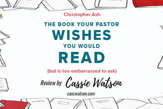 Book Review: The Book Your Pastor Wishes You Would Read