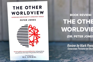 Book Review: The Other Worldview (Dr. Peter Jones)