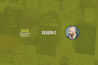 Reformers Bookcast: Mark Powell - Lead (Paul David Tripp) - Season 2 Episode 3