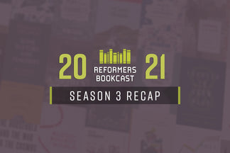 Reformers Bookcast: Season 3 Recap