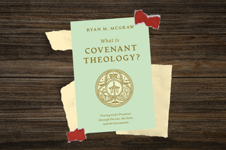 Book Review : What Is Covenant Theology?