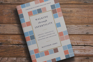 Book Review: Walking through Infertility (Matthew Arbo)