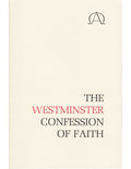 Westminster Confession of Faith without Proofs