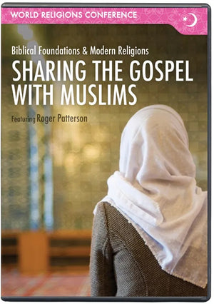 Sharing the Gospel with Muslims: Biblical Foundations & Modern Religions (DVD) by World Religions Conference
