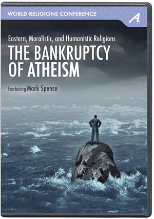 Bankruptcy of Atheism, The: Eastern, Moralistic, and Humanistic Religions (DVD) by World Religions Conference
