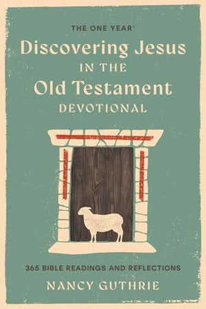 One Year Book of Discovering Jesus in the Old Testament, The