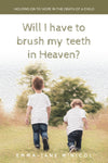 Will I Have To Brush My Teeth In Heaven?